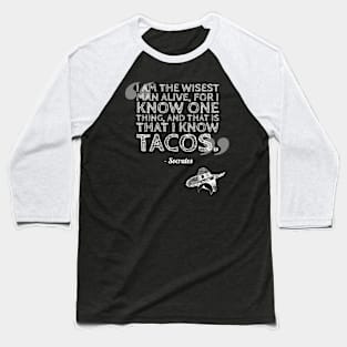 Taco Philosophy Wisest Socrates Baseball T-Shirt